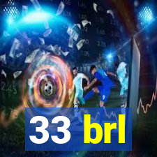 33 brl